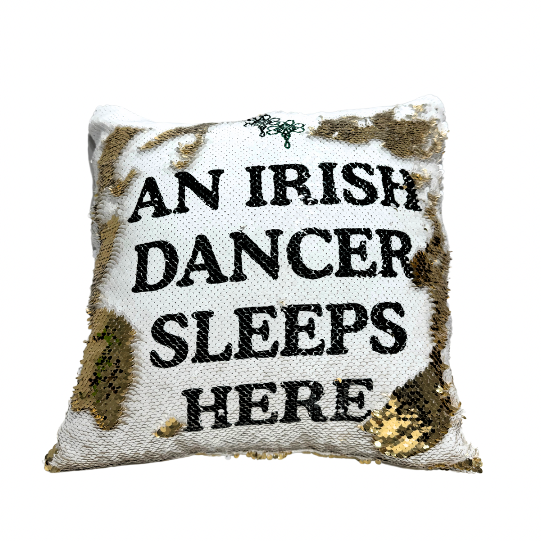 Magic Sequin Cushion & Cover - An Irish Dancer Sleeps Here